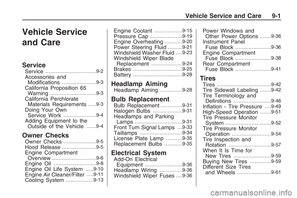 PONTIAC G8 2009  Owners Manual Vehicle Service
and Care
Service
Service...............................9-2
Accessories and
Modi�cations.....................9-3
California Proposition 65
Warning............................9-3
Califor