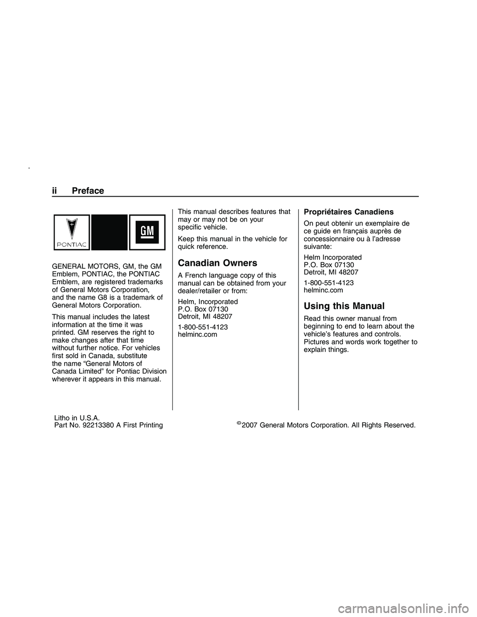 PONTIAC G8 2008  Owners Manual GENERAL MOTORS, GM, the GM
Emblem, PONTIAC, the PONTIAC
Emblem, are registered trademarks
of General Motors Corporation,
and the name G8 is a trademark of
General Motors Corporation.
This manual inclu