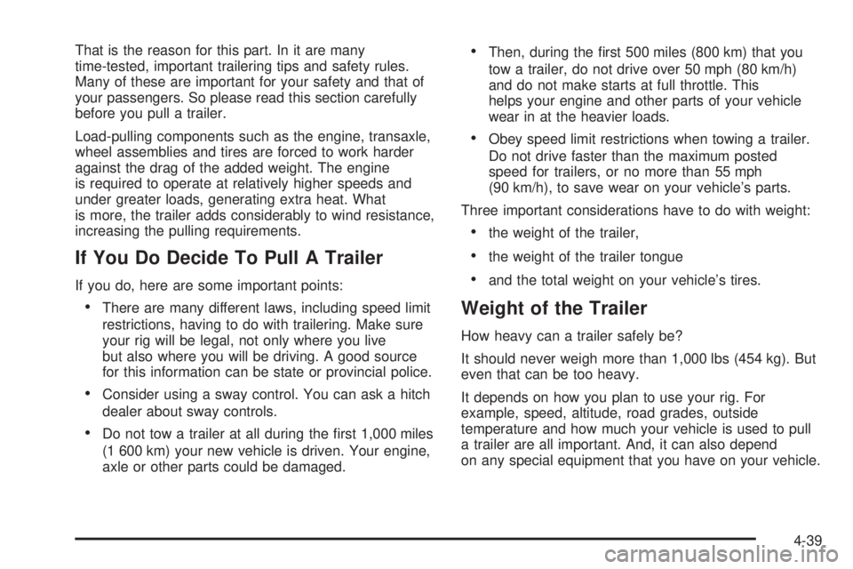 PONTIAC GRAND AM 2005 Owners Manual That is the reason for this part. In it are many
time-tested, important trailering tips and safety rules.
Many of these are important for your safety and that of
your passengers. So please read this s PONTIAC GRAND AM 2005 Owners Manual That is the reason for this part. In it are many
time-tested, important trailering tips and safety rules.
Many of these are important for your safety and that of
your passengers. So please read this s