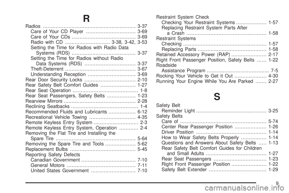 PONTIAC GRAND AM 2005 Owners Manual R
Radios..........................................................3-37
Care of Your CD Player...............................3-69
Care of Your CDs........................................3-69
Radio with PONTIAC GRAND AM 2005 Owners Manual R
Radios..........................................................3-37
Care of Your CD Player...............................3-69
Care of Your CDs........................................3-69
Radio with
