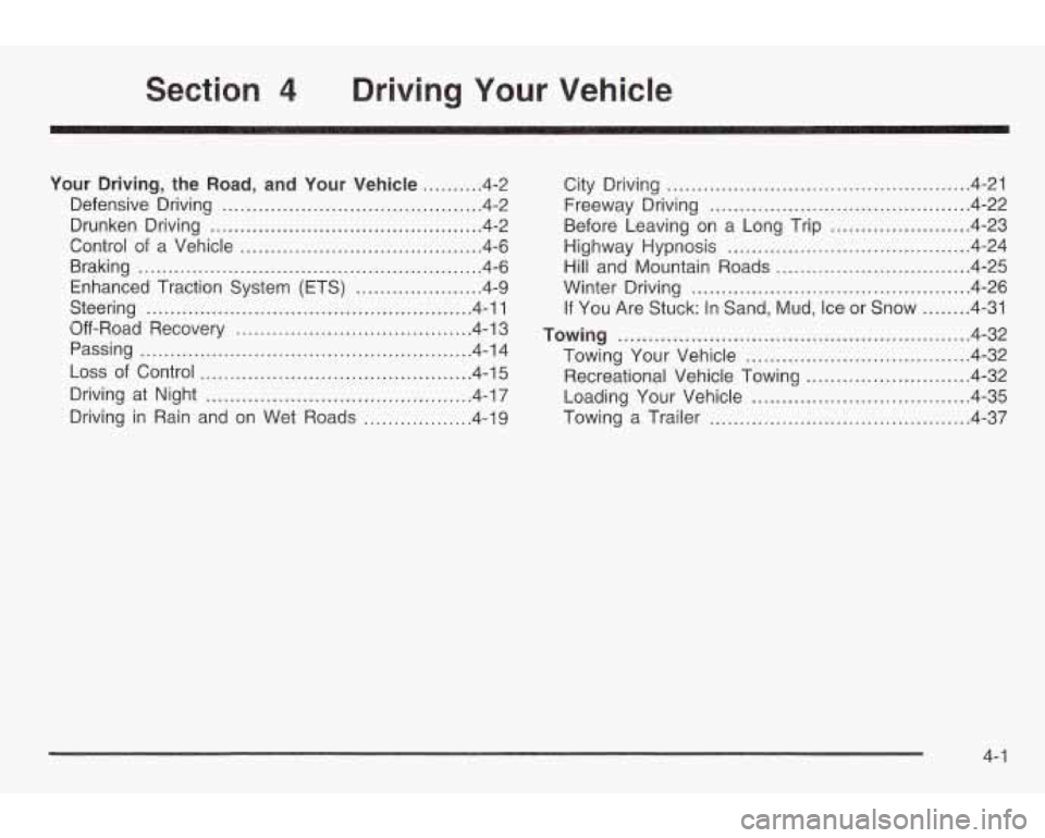 PONTIAC GRAND AM 2003 Owners Manual Section 4 Driving Your Vehicle
Your Driving. the Road. and Your Vehicle .......... 4-2
Defensive Driving
........................................... 4.2
Drunken Driving
.................... PONTIAC GRAND AM 2003 Owners Manual Section 4 Driving Your Vehicle
Your Driving. the Road. and Your Vehicle .......... 4-2
Defensive Driving
........................................... 4.2
Drunken Driving
....................