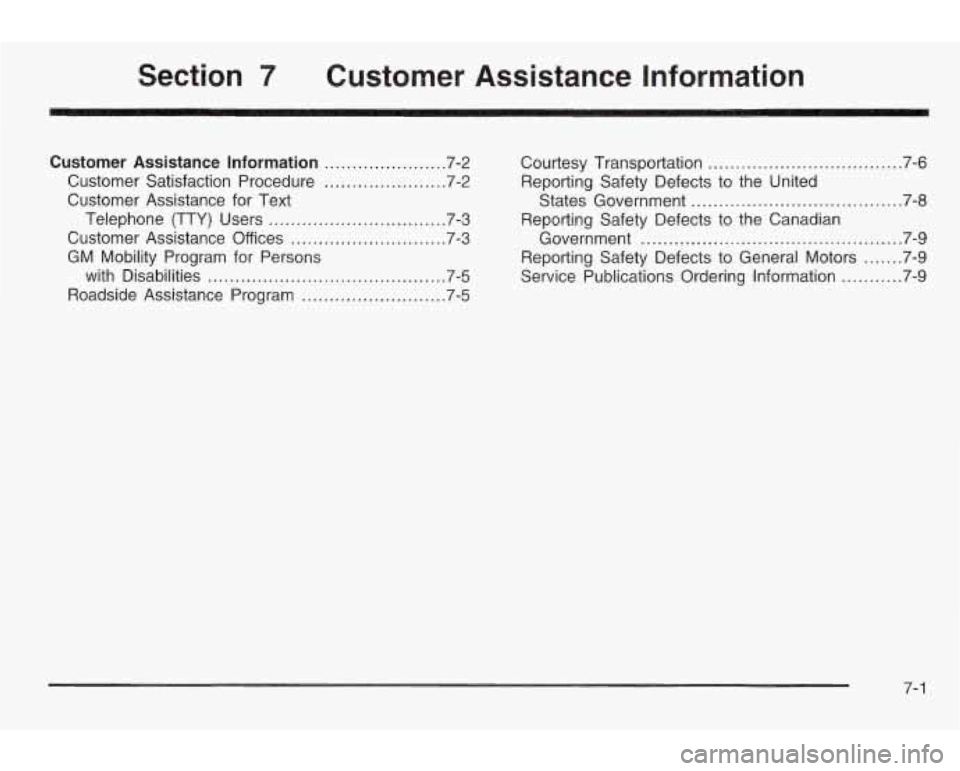 PONTIAC GRAND AM 2003  Owners Manual Section 7 Customer  Assistance Information 
Customer  Assistance  Information ...................... 7.2 
Customer  Satisfaction  Procedure 
...................... 7.2 
Customer  Assistance  for  Text