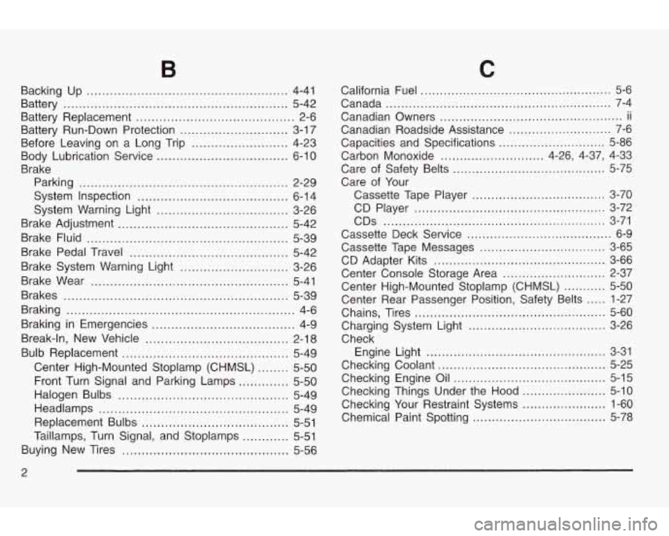 PONTIAC GRAND AM 2003 User Guide Backing Up .................................................... 4-41
Battery
.......................................................... 5-42
Battery Replacement
.................................. PONTIAC GRAND AM 2003 User Guide Backing Up .................................................... 4-41
Battery
.......................................................... 5-42
Battery Replacement
..................................