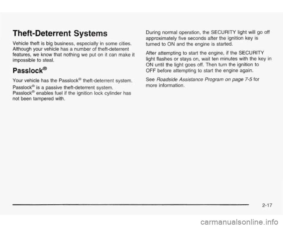 PONTIAC GRAND AM 2003 Owners Manual Theft-Deterrent Systems
Vehicle theft is big business, especially in some cities.
Although your vehicle has a number of theft-deterrent
features, we know that nothing we put on it c PONTIAC GRAND AM 2003 Owners Manual Theft-Deterrent Systems
Vehicle theft is big business, especially in some cities.
Although your vehicle has a number of theft-deterrent
features, we know that nothing we put on it c