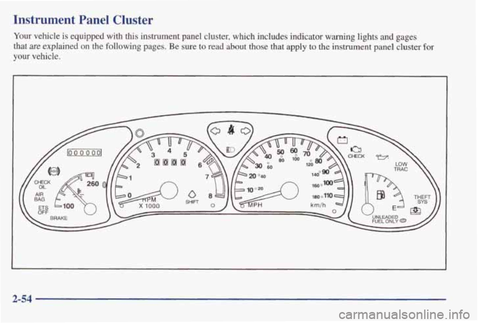 PONTIAC GRAND AM 1998 Owners Manual Instrument Panel Cluster
2-54 PONTIAC GRAND AM 1998 Owners Manual Instrument Panel Cluster
2-54