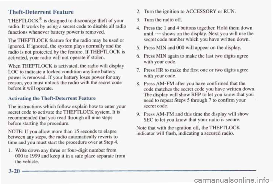 PONTIAC GRAND AM 1998 Owners Manual Theft-Deterrent Feature
THEFlLOCK@ is designed to discourage theft of your
radio, It works by using a secret code to disable all radio
functions whenever battery power
is removed.
The PONTIAC GRAND AM 1998 Owners Manual Theft-Deterrent Feature
THEFlLOCK@ is designed to discourage theft of your
radio, It works by using a secret code to disable all radio
functions whenever battery power
is removed.
The