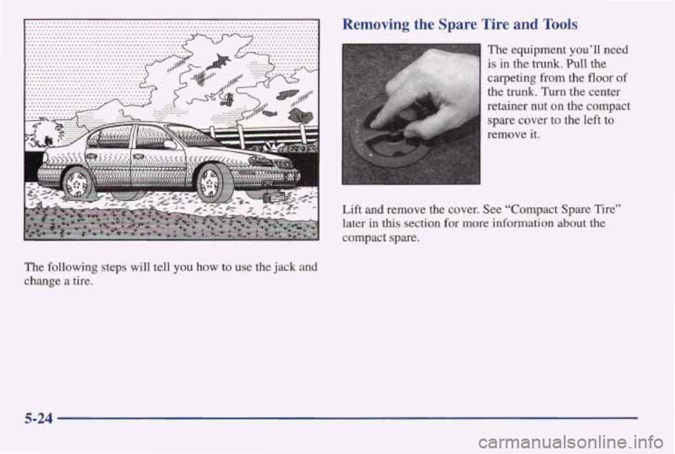 PONTIAC GRAND AM 1998 Owners Manual I
............ ............. _-_-._ .. .._. .........._.. ._.___...... _...._...._.. .-.......... -_._._....__.
The following steps will tell you how to use the iack and
charwe a tire.
Remov PONTIAC GRAND AM 1998 Owners Manual I
............ ............. _-_-._ .. .._. .........._.. ._.___...... _...._...._.. .-.......... -_._._....__.
The following steps will tell you how to use the iack and
charwe a tire.
Remov