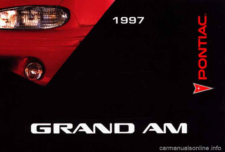 PONTIAC GRAND AM 1997  Owners Manual .. 
1997 U 
d  