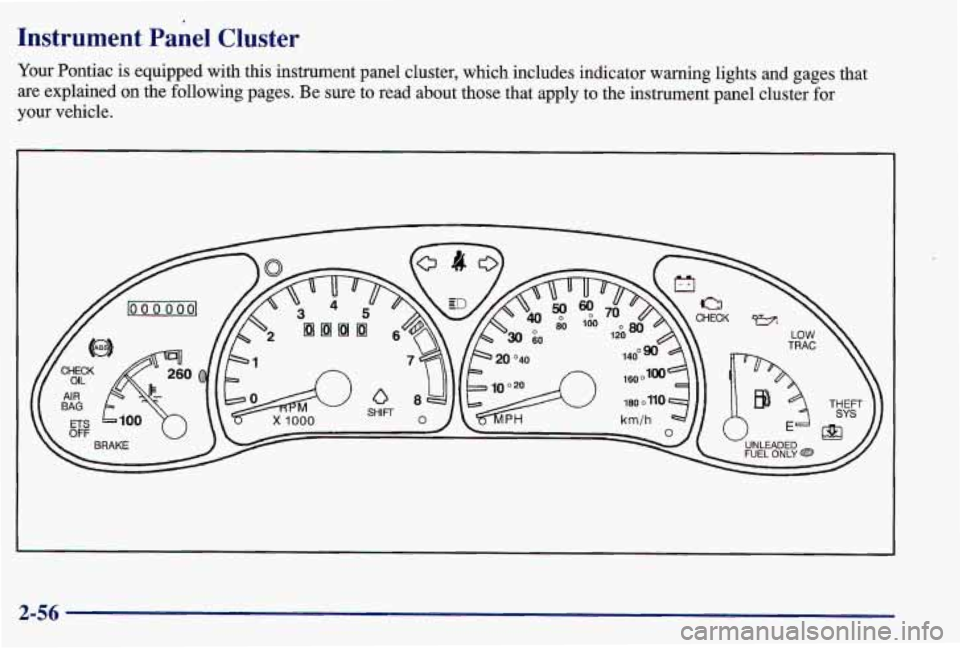 PONTIAC GRAND AM 1997 Owners Manual Instrument Panel Cluster
2-56 PONTIAC GRAND AM 1997 Owners Manual Instrument Panel Cluster
2-56