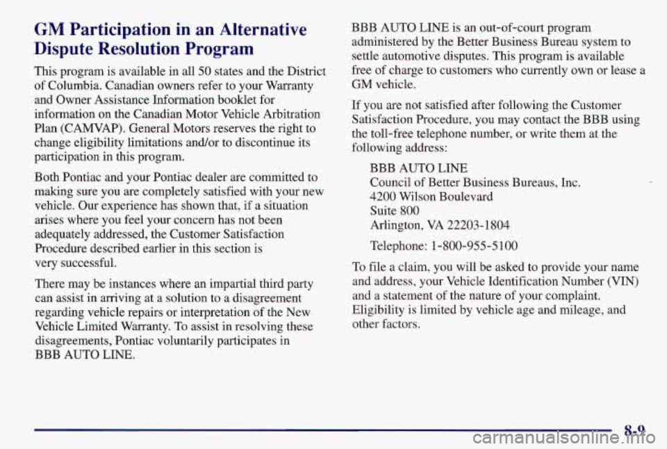 PONTIAC GRAND AM 1997  Owners Manual GM Participation  in an Alternative 
Dispute  Resolution  Program 
This program  is available in all 50 states  and the District 
of  Columbia. Canadian owners refer  to your  Warranty 
and  Owner Ass