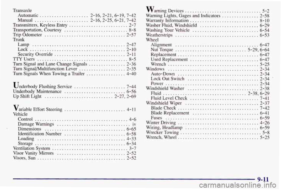 PONTIAC GRAND AM 1997  Owners Manual Transaxle Automatic 
.................. 2.16.2.21.6.19.  7.42 
Manual 
...................... 2.16.2.25.6.21.  7.42 
Transmitters.  Keyless Entry 
........................ 2-7 
Transportation.  Courte