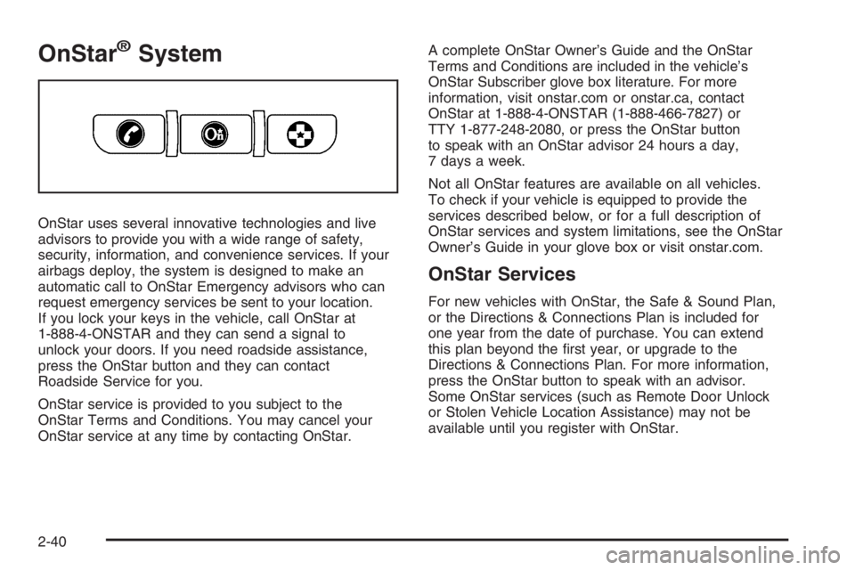 PONTIAC GRAND PRIX 2008  Owners Manual OnStar®System
OnStar uses several innovative technologies and live
advisors to provide you with a wide range of safety,
security, information, and convenience services. If your
airbags deploy, the sy