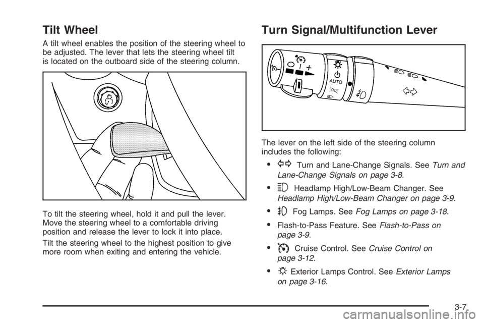 PONTIAC GRAND PRIX 2008  Owners Manual Tilt Wheel
A tilt wheel enables the position of the steering wheel to
be adjusted. The lever that lets the steering wheel tilt
is located on the outboard side of the steering column.
To tilt the steer