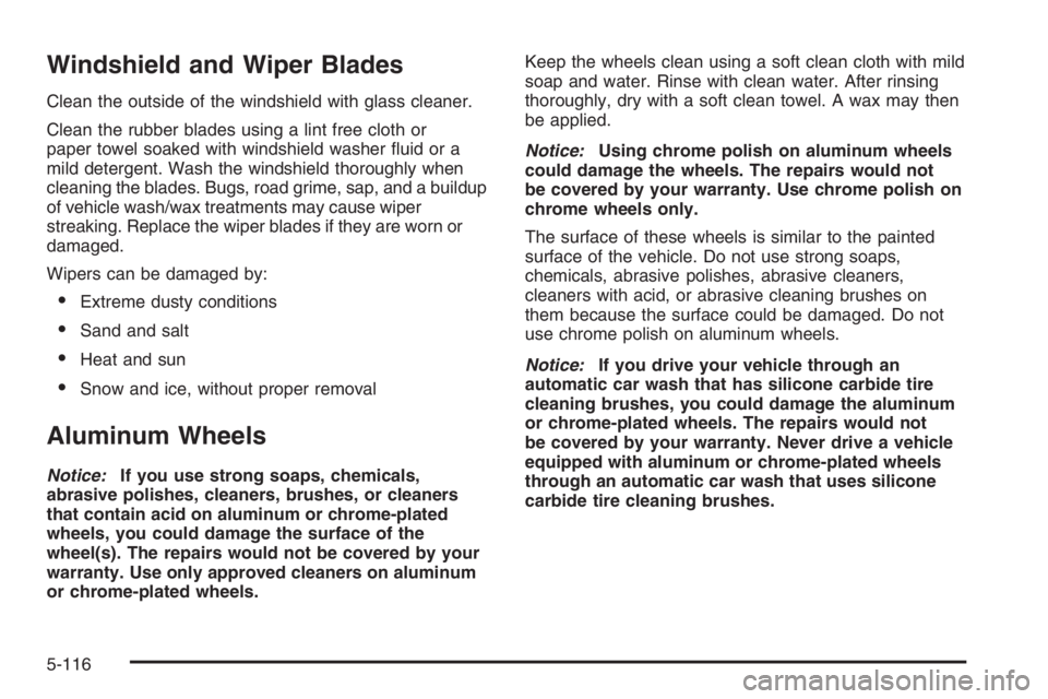 PONTIAC GRAND PRIX 2008  Owners Manual Windshield and Wiper Blades
Clean the outside of the windshield with glass cleaner.
Clean the rubber blades using a lint free cloth or
paper towel soaked with windshield washer �uid or a
mild detergen