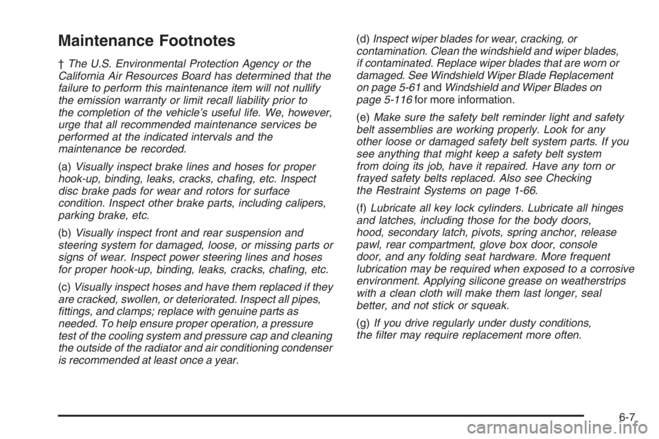 PONTIAC GRAND PRIX 2008  Owners Manual Maintenance Footnotes
†The U.S. Environmental Protection Agency or the
California Air Resources Board has determined that the
failure to perform this maintenance item will not nullify
the emission w