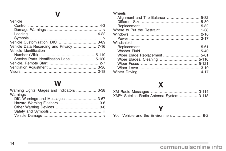 PONTIAC GRAND PRIX 2008  Owners Manual V
Vehicle
Control........................................................ 4-3
Damage Warnings........................................... iv
Loading.....................................................