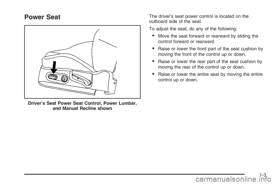 PONTIAC GRAND PRIX 2008  Owners Manual Power SeatThe driver’s seat power control is located on the
outboard side of the seat.
To adjust the seat, do any of the following:
Move the seat forward or rearward by sliding the
control forward 