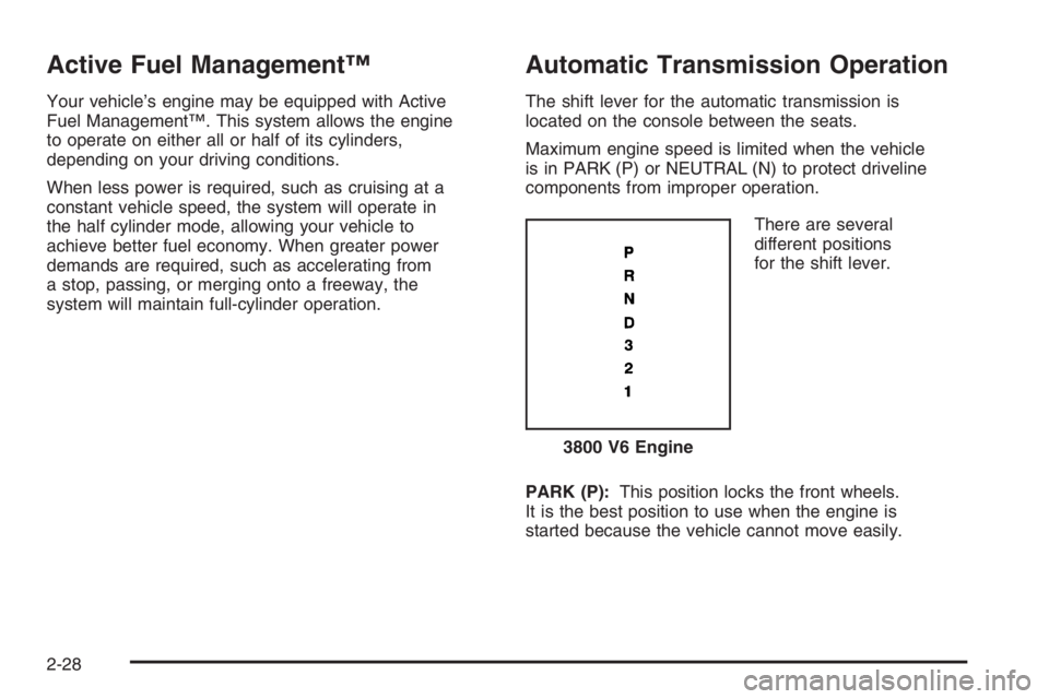 PONTIAC GRAND PRIX 2008  Owners Manual Active Fuel Management™
Your vehicle’s engine may be equipped with Active
Fuel Management™. This system allows the engine
to operate on either all or half of its cylinders,
depending on your dri