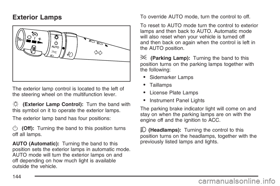 PONTIAC GRAND PRIX 2007  Owners Manual Exterior Lamps
The exterior lamp control is located to the left of
the steering wheel on the multifunction lever.
O(Exterior Lamp Control):Turn the band with
this symbol on it to operate the exterior 
