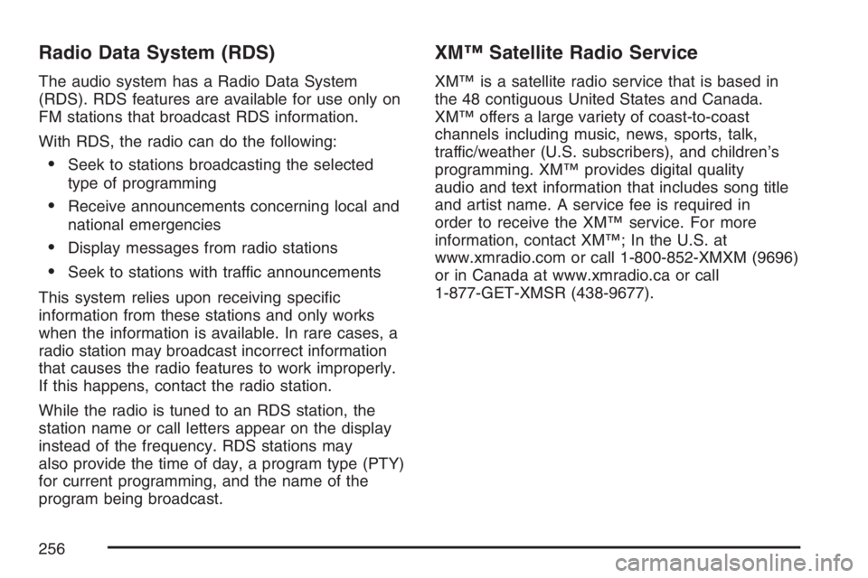 PONTIAC GRAND PRIX 2007  Owners Manual Radio Data System (RDS)
The audio system has a Radio Data System
(RDS). RDS features are available for use only on
FM stations that broadcast RDS information.
With RDS, the radio can do the following: