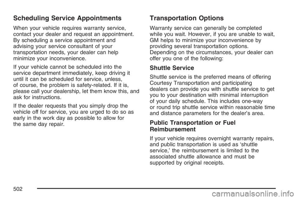 PONTIAC GRAND PRIX 2007  Owners Manual Scheduling Service Appointments
When your vehicle requires warranty service,
contact your dealer and request an appointment.
By scheduling a service appointment and
advising your service consultant of