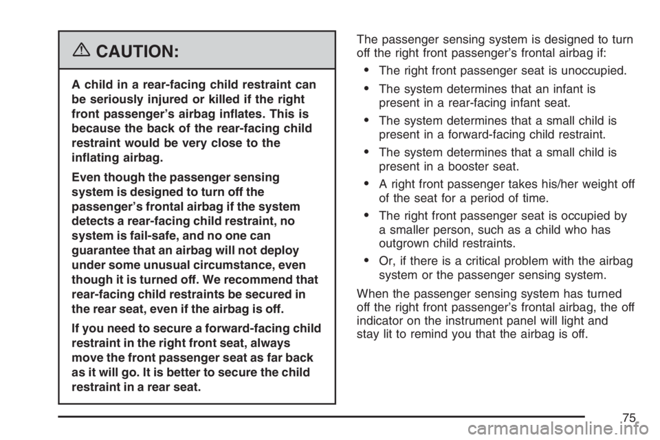 PONTIAC GRAND PRIX 2007 Manual PDF {CAUTION:
A child in a rear-facing child restraint can
be seriously injured or killed if the right
front passenger’s airbag in�ates. This is
because the back of the rear-facing child
restraint would