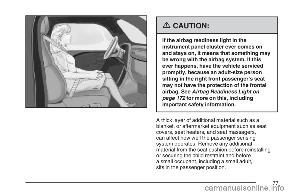PONTIAC GRAND PRIX 2007 Manual PDF {CAUTION:
If the airbag readiness light in the
instrument panel cluster ever comes on
and stays on, it means that something may
be wrong with the airbag system. If this
ever happens, have the vehicle 