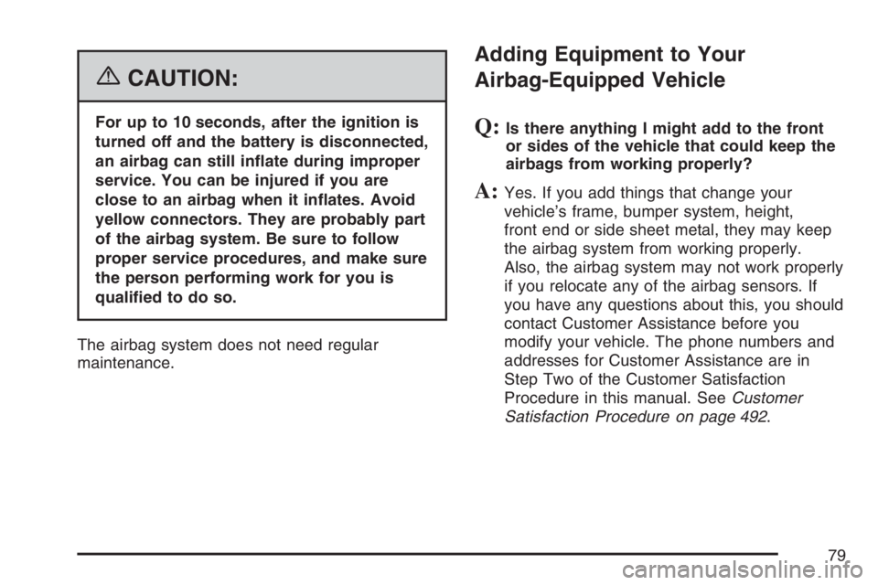 PONTIAC GRAND PRIX 2007 Manual PDF {CAUTION:
For up to 10 seconds, after the ignition is
turned off and the battery is disconnected,
an airbag can still in�ate during improper
service. You can be injured if you are
close to an airbag w