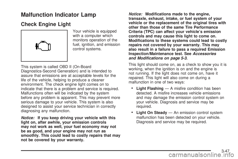 PONTIAC GRAND PRIX 2006  Owners Manual Malfunction Indicator Lamp
Check Engine Light
Your vehicle is equipped
with a computer which
monitors operation of the
fuel, ignition, and emission
control systems.
This system is called OBD II (On-Bo