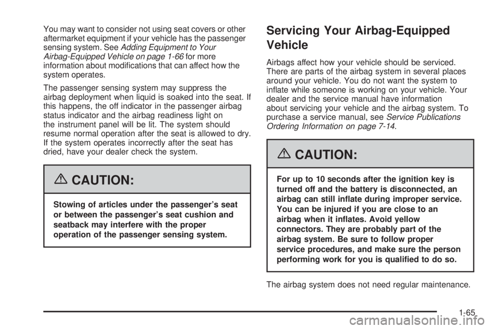 PONTIAC GRAND PRIX 2006  Owners Manual You may want to consider not using seat covers or other
aftermarket equipment if your vehicle has the passenger
sensing system. SeeAdding Equipment to Your
Airbag-Equipped Vehicle on page 1-66for more