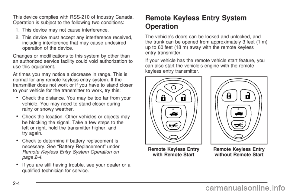 PONTIAC GRAND PRIX 2006 Manual PDF This device complies with RSS-210 of Industry Canada.
Operation is subject to the following two conditions:
1. This device may not cause interference.
2. This device must accept any interference recei