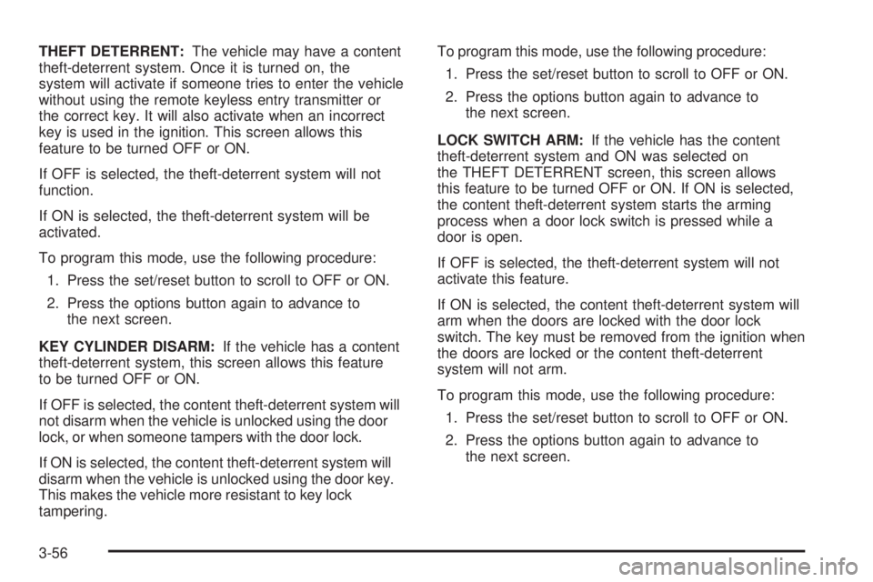 PONTIAC GRAND PRIX 2005  Owners Manual THEFT DETERRENT:The vehicle may have a content
theft-deterrent system. Once it is turned on, the
system will activate if someone tries to enter the vehicle
without using the remote keyless entry trans