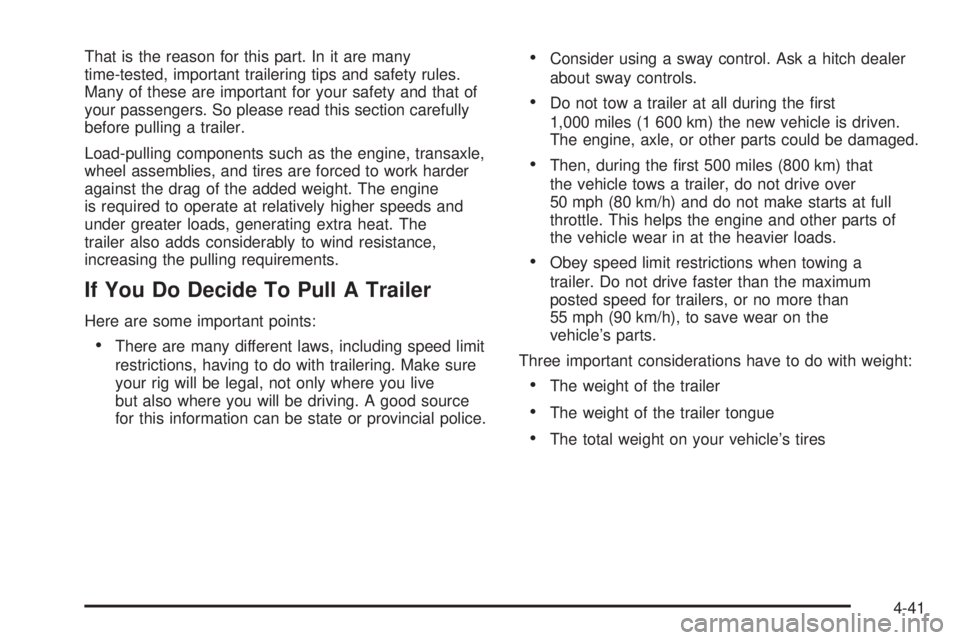 PONTIAC GRAND PRIX 2005 Owners Manual That is the reason for this part. In it are many
time-tested, important trailering tips and safety rules.
Many of these are important for your safety and that of
your passengers. So please read this s PONTIAC GRAND PRIX 2005 Owners Manual That is the reason for this part. In it are many
time-tested, important trailering tips and safety rules.
Many of these are important for your safety and that of
your passengers. So please read this s