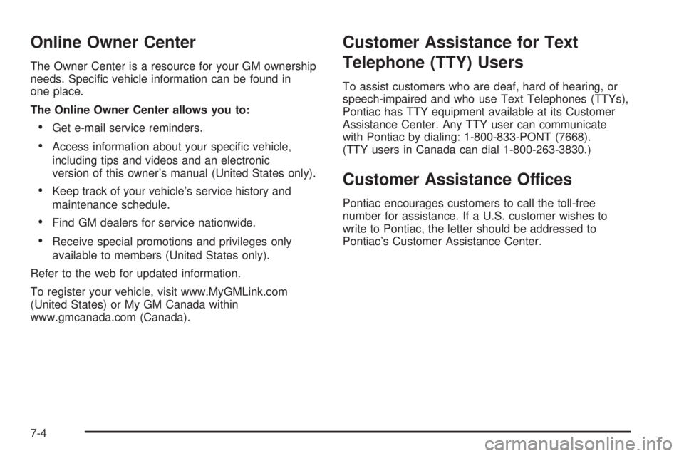 PONTIAC GRAND PRIX 2005  Owners Manual Online Owner Center
The Owner Center is a resource for your GM ownership
needs. Speci�c vehicle information can be found in
one place.
The Online Owner Center allows you to:
Get e-mail service remind