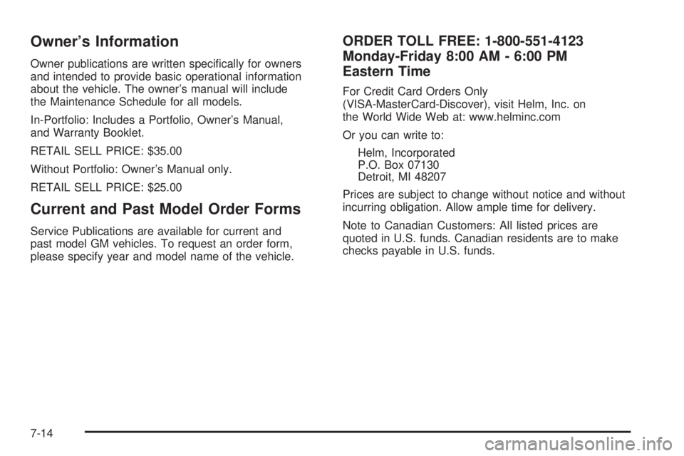 PONTIAC GRAND PRIX 2005  Owners Manual Owner’s Information
Owner publications are written speci�cally for owners
and intended to provide basic operational information
about the vehicle. The owner’s manual will include
the Maintenance S