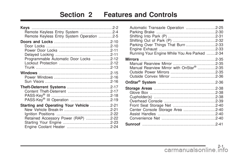 PONTIAC GRAND PRIX 2005 Repair Manual Keys...............................................................2-2
Remote Keyless Entry System.........................2-4
Remote Keyless Entry System Operation...........2-5
Doors and Locks......