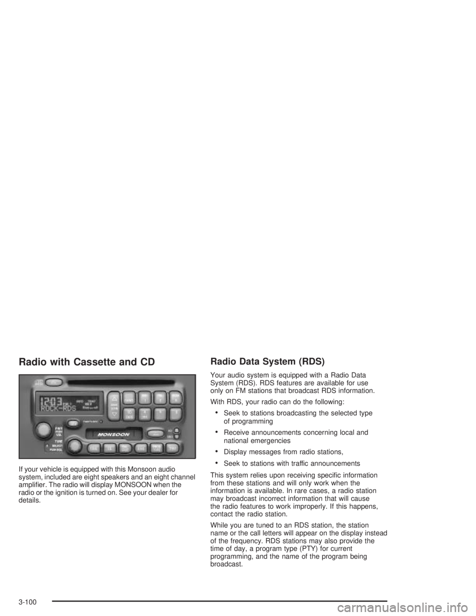 PONTIAC GRAND PRIX 2004 Owners Manual Radio with Cassette and CD
If your vehicle is equipped with this Monsoon audio
system, included are eight speakers and an eight channel
ampli®er. The radio will display MONSOON when the
radio or the PONTIAC GRAND PRIX 2004 Owners Manual Radio with Cassette and CD
If your vehicle is equipped with this Monsoon audio
system, included are eight speakers and an eight channel
ampli®er. The radio will display MONSOON when the
radio or the