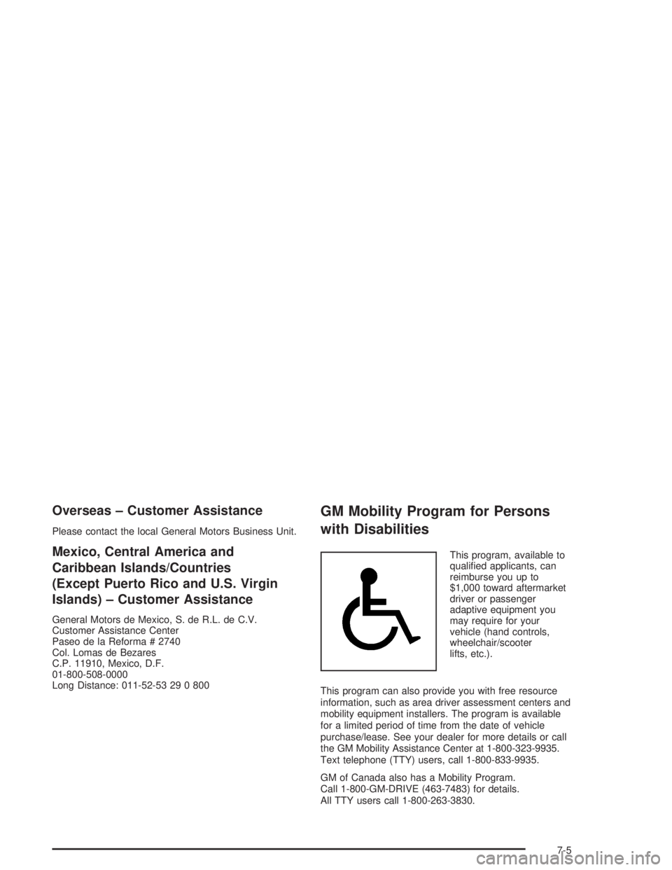 PONTIAC GRAND PRIX 2004  Owners Manual Overseas ± Customer Assistance
Please contact the local General Motors Business Unit.
Mexico, Central America and
Caribbean Islands/Countries
(Except Puerto Rico and U.S. Virgin
Islands) ± Customer 