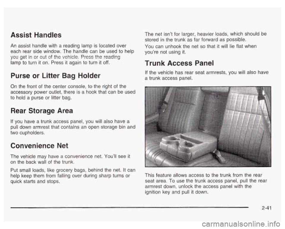 PONTIAC GRAND PRIX 2003  Owners Manual Assist  Handles 
An assist  handle  with  a  reading lamp is located over 
each  rear  side  window.  The  handle can be used to  help 
you  get  in or  out 
of the  vehicle.  Press  the  reading 
lam