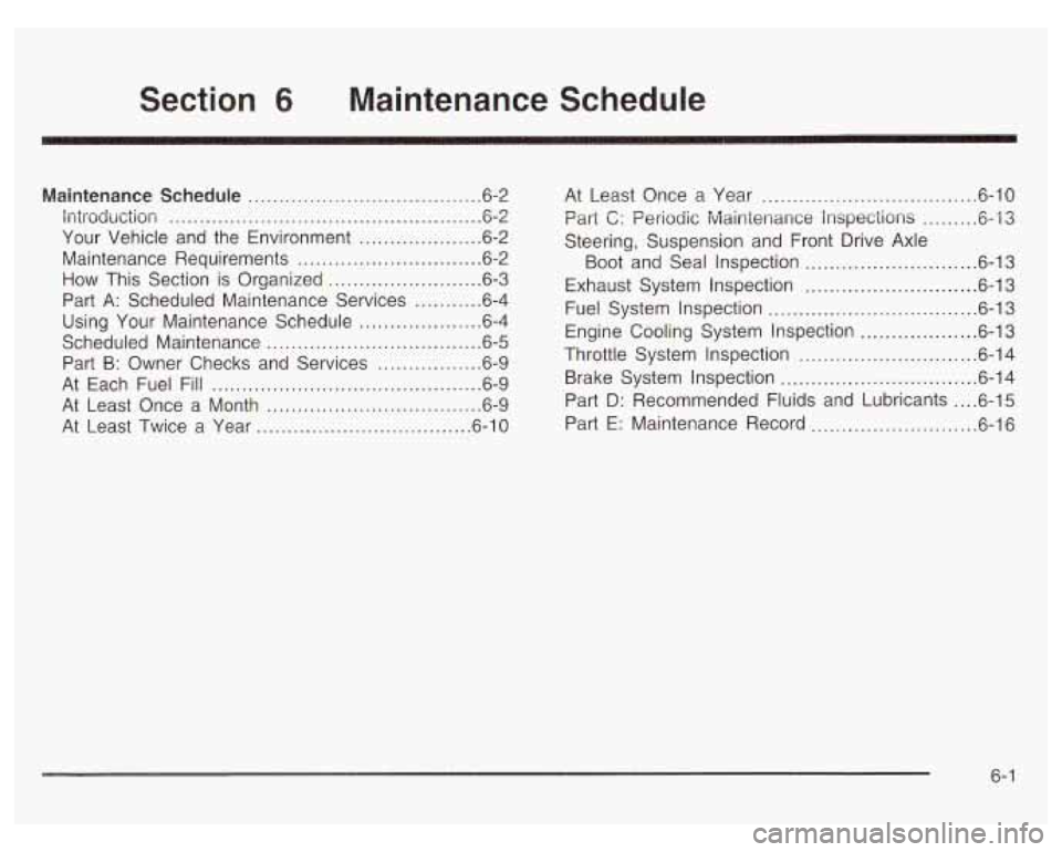 PONTIAC GRAND PRIX 2003  Owners Manual Section 6 Maintenance  Schedule 
Maintenance Schedule ...................................... 6-2 
Introduction 
................................................... 6-2 
Your  Vehicle  and  the  Enviro
