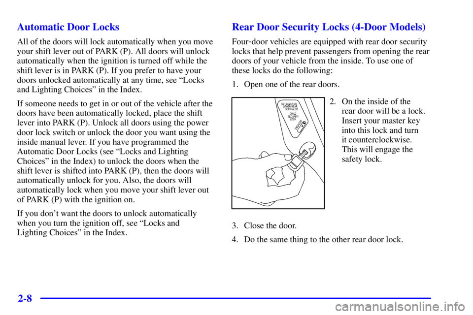 PONTIAC GRAND PRIX 2001 Manual PDF 2-8 Automatic Door Locks
All of the doors will lock automatically when you move
your shift lever out of PARK (P). All doors will unlock
automatically when the ignition is turned off while the
shift le