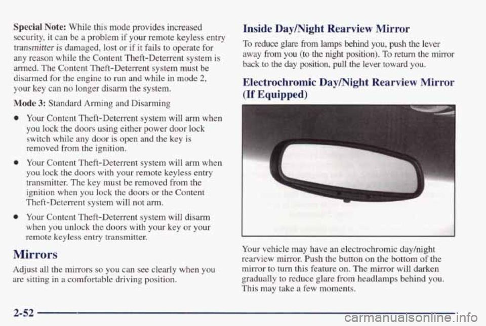PONTIAC GRAND PRIX 1998 Owners Manual Special Note: While this mode provides increased
security, it can be a problem if your remote keyless entry
transmitter is damaged, lost or if it fails to operate for
any reason w PONTIAC GRAND PRIX 1998 Owners Manual Special Note: While this mode provides increased
security, it can be a problem if your remote keyless entry
transmitter is damaged, lost or if it fails to operate for
any reason w