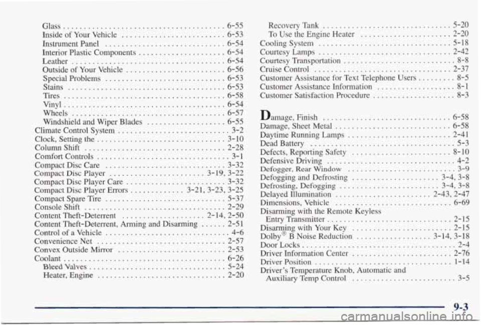 PONTIAC GRAND PRIX 1998  Owners Manual Glass .............. .................... 6-55 
Inside  of 
Your Vehicle ......................... 6-53 
Instrument  Panel 
............................. 6-54 
Interior  Plastic  Components 
.........