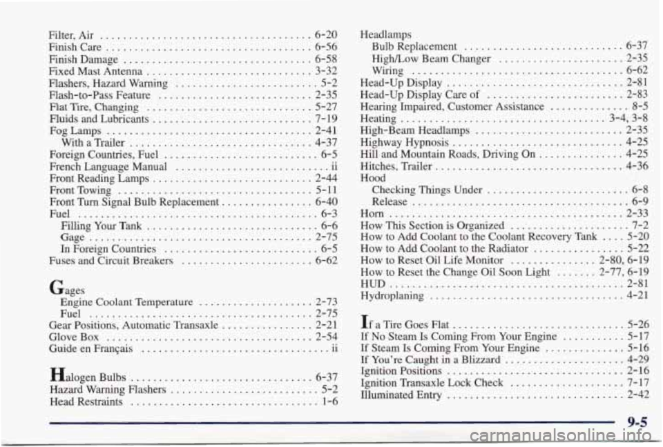 PONTIAC GRAND PRIX 1998  Owners Manual Filter. Air . . ............ ............. 6-20 
Finish  Care .................. ............. 6-56 
Finish  Damage ............................... 6-58 
Fixed  Mast  Antenna .........................