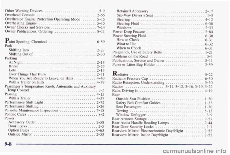 PONTIAC GRAND PRIX 1998 Owners Guide Other Warning Devices ........................... 5-2
Overhead Console
.............................. 2-55
Overheated Engine Protection Operating Mode
....... 5-15
Overheating Engine
.... PONTIAC GRAND PRIX 1998 Owners Guide Other Warning Devices ........................... 5-2
Overhead Console
.............................. 2-55
Overheated Engine Protection Operating Mode
....... 5-15
Overheating Engine
....