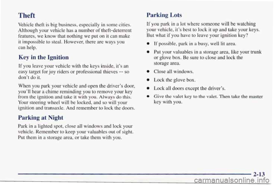 PONTIAC GRAND PRIX 1998 Owners Manual Parking Lots Theft
Vehicle theft is big business, especially in some cities.
Although your vehicle has
a number of theft-deterrent
features, we know that nothing we put on it ca PONTIAC GRAND PRIX 1998 Owners Manual Parking Lots Theft
Vehicle theft is big business, especially in some cities.
Although your vehicle has
a number of theft-deterrent
features, we know that nothing we put on it ca