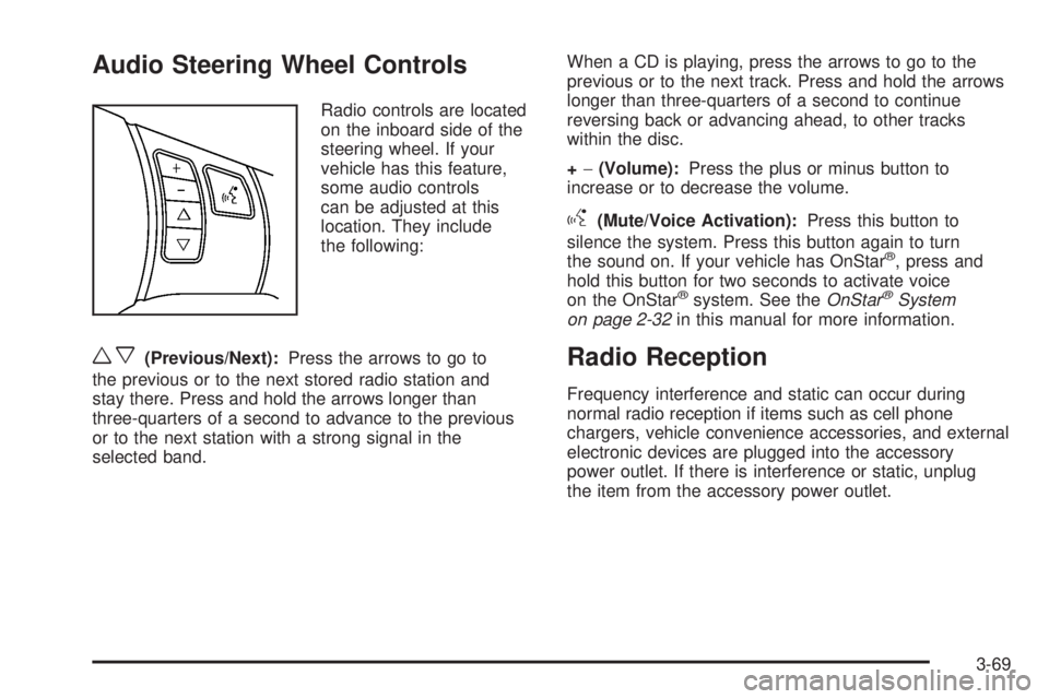 PONTIAC SOLSTICE 2008  Owners Manual Audio Steering Wheel Controls
Radio controls are located
on the inboard side of the
steering wheel. If your
vehicle has this feature,
some audio controls
can be adjusted at this
location. They include