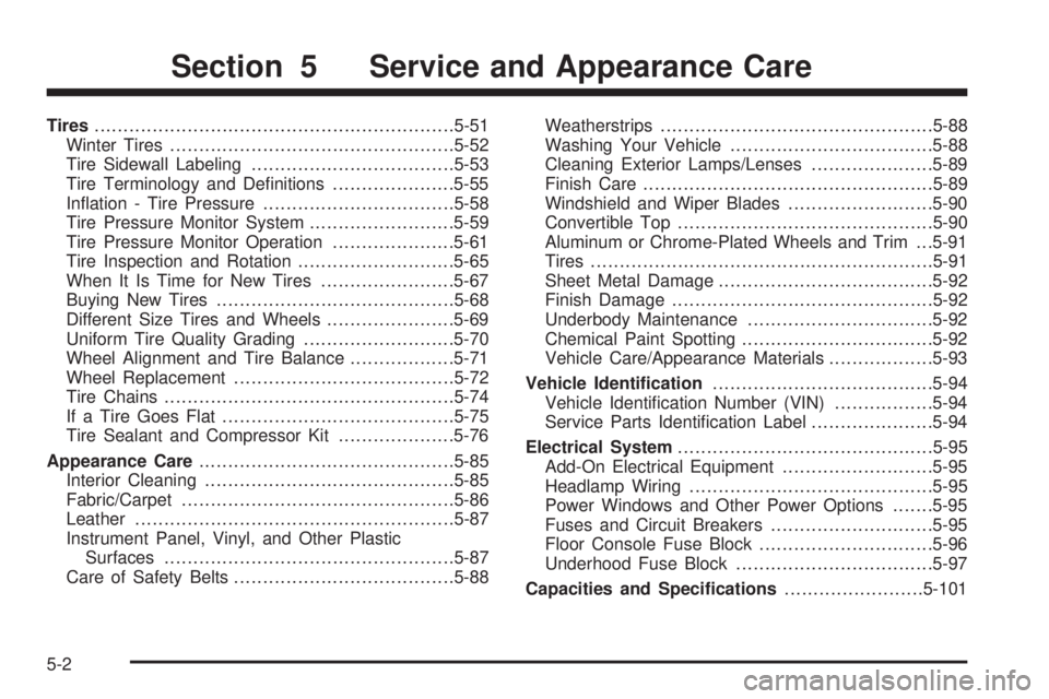 PONTIAC SOLSTICE 2008  Owners Manual Tires..............................................................5-51
Winter Tires.................................................5-52
Tire Sidewall Labeling...................................5-53
