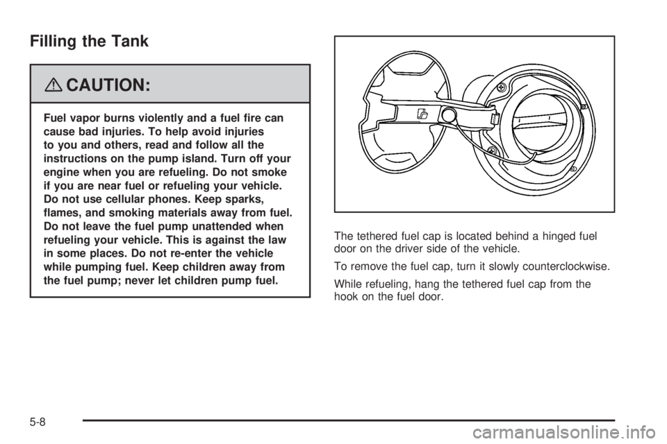 PONTIAC SOLSTICE 2008 User Guide Filling the Tank
{CAUTION:
Fuel vapor burns violently and a fuel �re can
cause bad injuries. To help avoid injuries
to you and others, read and follow all the
instructions on the pump island. Turn off
