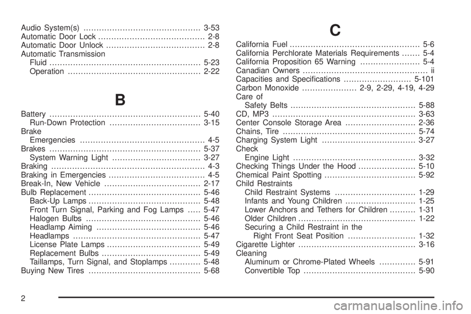 PONTIAC SOLSTICE 2008 Service Manual Audio System(s).............................................3-53
Automatic Door Lock......................................... 2-8
Automatic Door Unlock...................................... 2-8
Automa PONTIAC SOLSTICE 2008 Service Manual Audio System(s).............................................3-53
Automatic Door Lock......................................... 2-8
Automatic Door Unlock...................................... 2-8
Automa